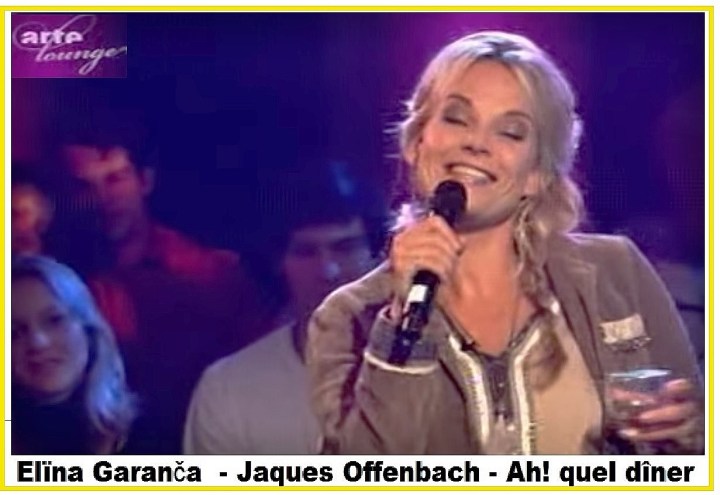 028 Elïna Garanča - Jaques Offenbach - Ah! quel dîner